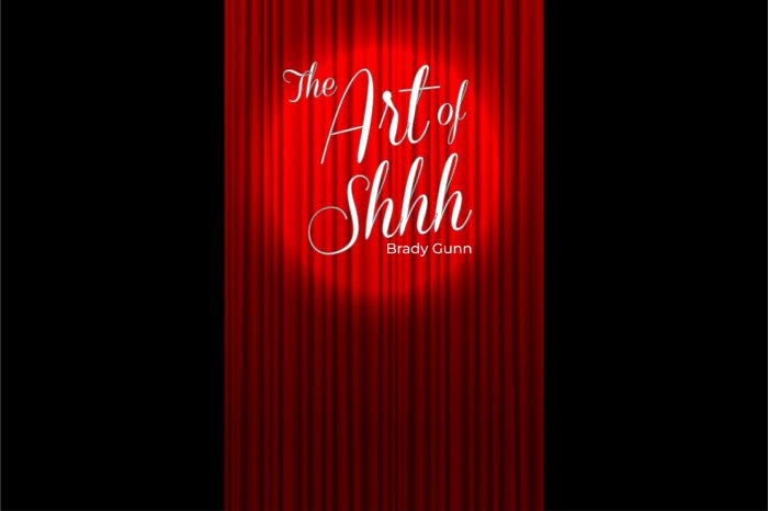 The Art of Shhh by Brady Gunn